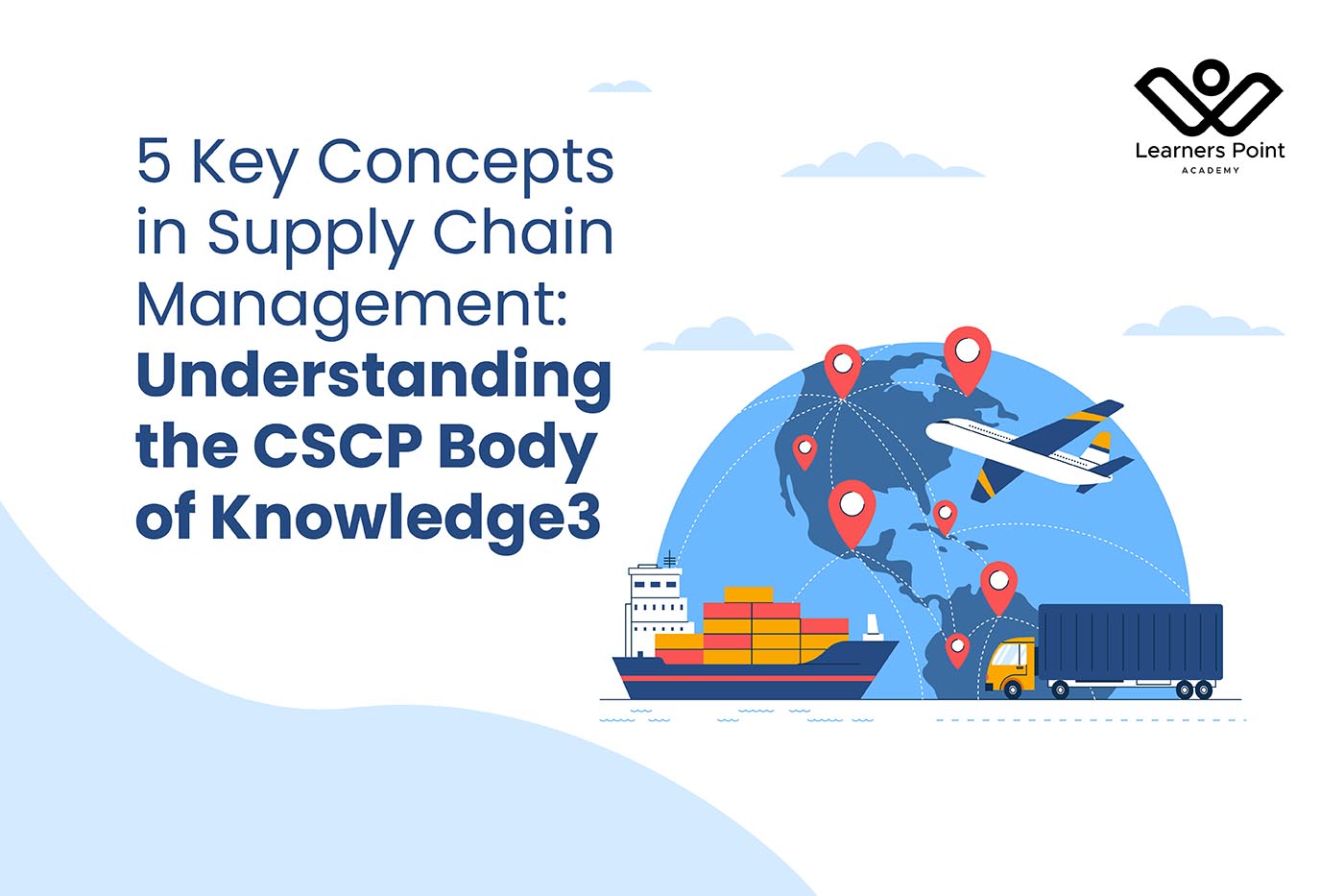 5 Key Concepts in Supply Chain Management: Understanding the CSCP Body of Knowledge3